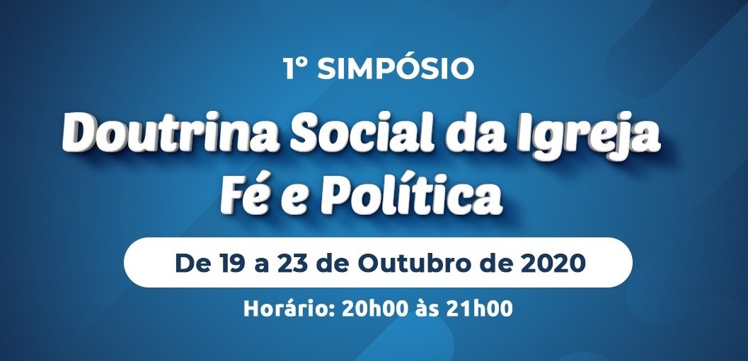 Doutrina Social da Igreja, fé e política são temas de simpósio virtual