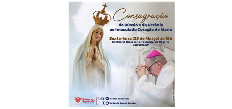 Dom Milton convoca diocesanos para Consagração da Rússia e Ucrânia nesta sexta-feira (25)