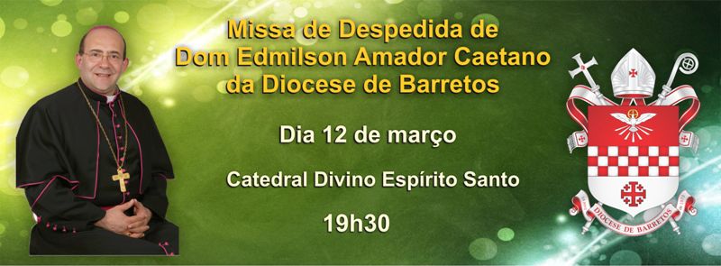 Despedida de Dom Edmilson da Diocese de Barretos será no dia 12 de março na Catedral