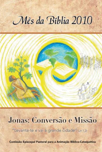 IGREJA NO BRASIL CELEBRA O MÊS DA BÍBLIA 2010 COM O ESTUDO DO LIVRO DE JONAS