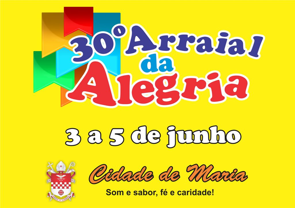 Arraial da Alegria 2016, na Cidade de Maria, já tem data marcada